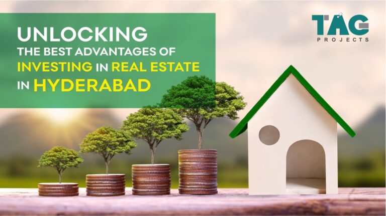 Unlocking the Best Advantages of Investing in Real Estate in Hyderabad