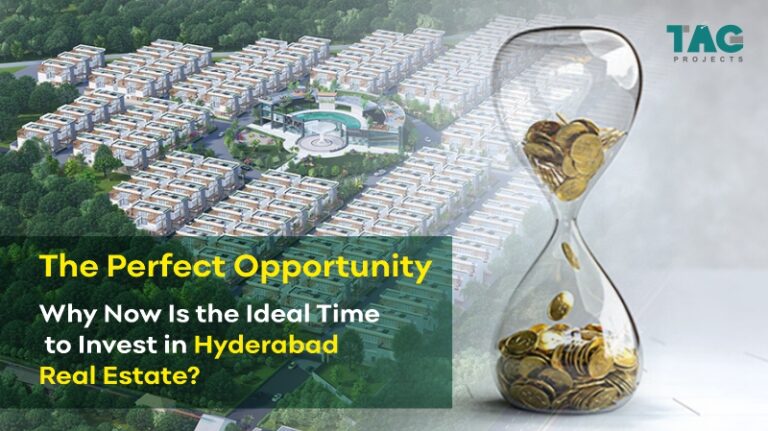 The Perfect Opportunity: Why Now Is the Ideal Time to Invest in Hyderabad Real Estate?