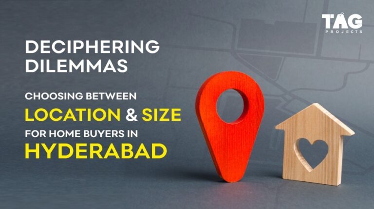 Deciphering Dilemmas: Choosing Between Location and Size for Homebuyers in Hyderabad